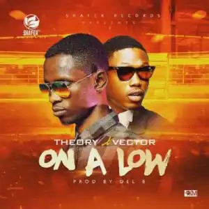 Theory - “On a Low” ft. Vector (Prod by DelB)